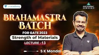 Strength of Materials Lecture 13 | Brahmastra Batch for GATE 2023 | S K Mondal
