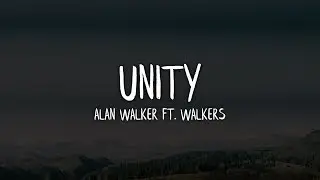 Alan Walker - Unity (Lyrics / Lyric Video) ft. Walkers
