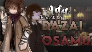 &mdash; ADA React to Dazai Osamu 🥃 ♟️|| 2.0x speed || UNCANNON!! || ash ✨