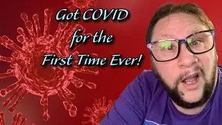 My First Experience With Getting Covid