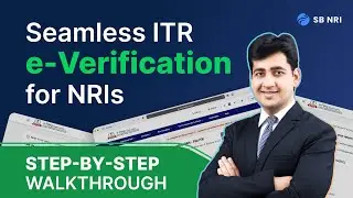 NRIs, Complete Guide to e-verifying Your ITR | Aadhar OTP & Bank Account Methods