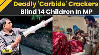 Carbide Gun News: Deadly Calcium Carbide Gun Blinds 14 Kids In MP, Over 120 Hospitalized | MP News