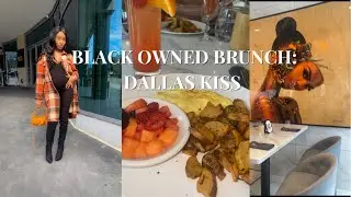 Dallas Vlog: Black Owned Brunch at Kiss / Things to Eat & Do in Dallas Texas