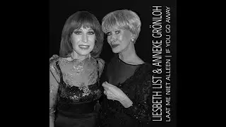 Liesbeth List & Anneke Grönloh | Laat me niet alleen \ If you go away - PROMO