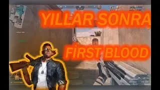 YILLAR SONRA FİRST BLOOD (BATTLE TEAMS ) :(