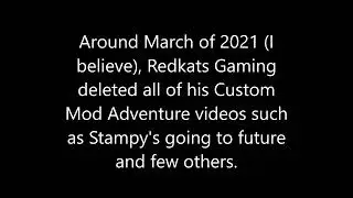 Redkats Gaming deleted all of his Custom Mod Adventure series.