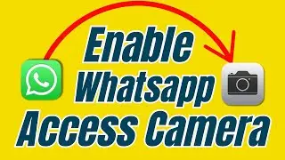 How to allow Whatsapp to access Camera on iPhone 16 (iOS 18)