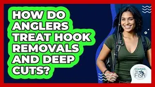 How Do Anglers Treat Hook Removals And Deep Cuts? - Chasing Big Fish