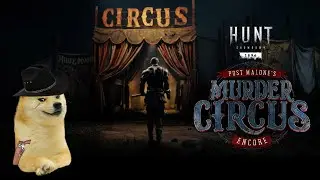 Hunt: Showdown 1896 Post Malone&rsquo;s Murder Circus Encore Highlight Vol.19