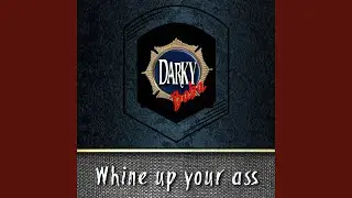 Whine Up Your Ass (Remastered)