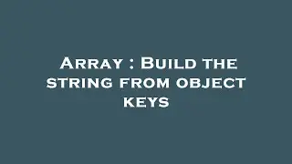Array : Build the string from object keys