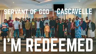 I'M REDEEMED | Servant of God Cascavelle
