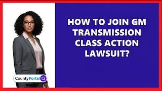 How To Join GM Transmission Class Action Lawsuit?