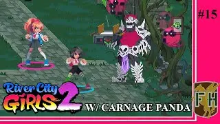 Making Ghosts Out Of Ghosts || River City Girls 2 (w/ Carnage Panda) #15