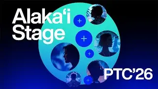 PTC'26: Introducing the Alaka&lsquo;i Stage