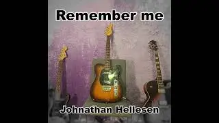 Remember me - Johnathan Hellesen (Original Composition)