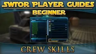 Star Wars: The Old Republic - Player Guides (Beginner) - Crew Skills