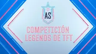 ALL STARS 2019 - COMPETICI&Oacute;N LEGENDS DE TFT - League of Legends