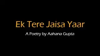 Ek Tere Jaisa Yaar - Friendship Day Special | A Poetry by Aahana Gupta | Core Of My Heart