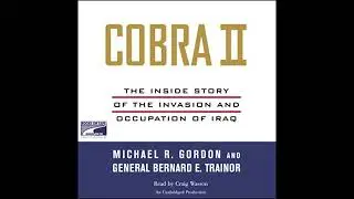 Cobra II: The Inside Story of the Invasion and Occupation of Iraq by Bernard E. Trainor