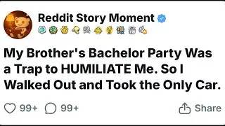 My brother's bachelor party was a trap to humiliate me. [FULL STORY]