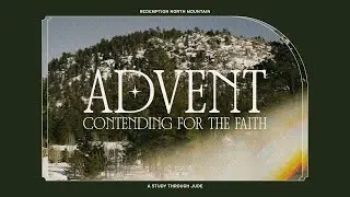 Advent | Preserve in the Holy Faith | Jude 17-23