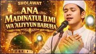 Ana Madinatul Ilmi - Most Powerful Sholawat About Knowledge & Wisdom | Beautiful Islamic Nasheed
