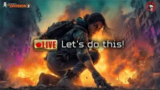 🔴 D.C. Chill & Kill: Vibin' with the Division 2 Crew