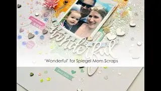 Wonderful | Spiegel Mom Scraps Design Team