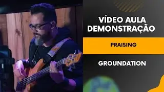 PRAISING - GROUNDATION - V&Iacute;DEO AULA DE CONTRABAIXO DEMONSTRA&Ccedil;&Atilde;O META 50 LIKES 