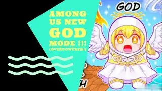 Among us New God mode !!!(OVERPOWERED!)