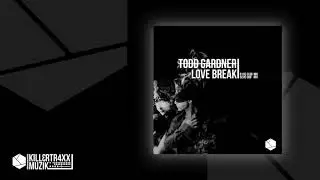 Todd Gardner - Love Break (Original Mix)