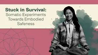 Stuck in Survival: Somatic Experiments Towards Embodied Safeness