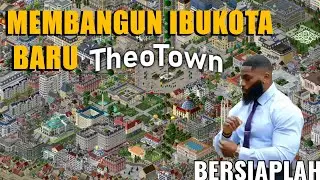 Ah Ibukota Baru Itu Lagi! | Membangun Kota Di Theotown