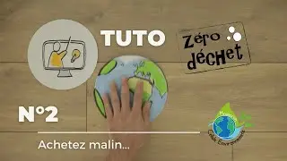Tuto n&deg; 2 Au magasin - Comment acheter malin et z&eacute;ro d&eacute;chet ? - cellule environnement Mouscron