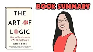 The Art Of Logic By Eugenia Cheng | Book Summary (Animated)