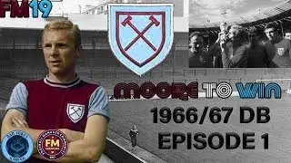 Football Manager 2019 | West Ham |EP1 | 1966/67 Database | Moore to Win | FM19