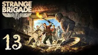 Прохождение Strange Brigade #13 (PC) - Навязчивый Тибериан