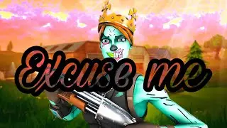 Fortnite montage - Excuse me