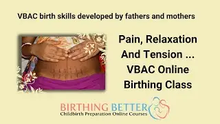Pain, Relaxation And Tension ... VBAC Online Birthing Class