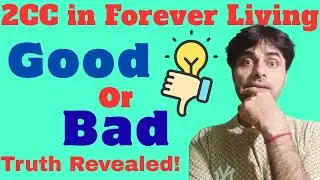 2CC in Forever Living &ndash; Good or Bad? Full Truth Revealed!|#2cc #ytviral #foreverbusiness 