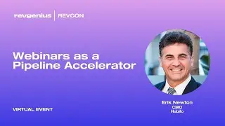 RevCon 2023: Fresh Take: Webinars as a Pipeline Accelerator by Erik Newton, Hubilo