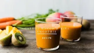 Carrot Mango and Kiwi Smoothie | Kitchen Confidante