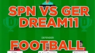 SPN vs GER Football Dream11 Team | Spain vs Germany Football Dream11 Team prediction win