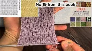 No 19 from the book &ldquo;1000 Japanese knitting & crochet stitches&rdquo; #tejido #knitting #tutorial #вязание