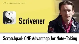 Scrivener Scratchpad: ONE Advantage for Note-Taking (Tutorial)
