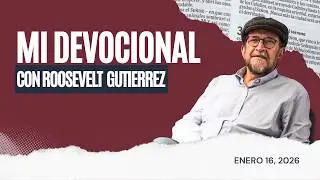 Devocional 📖 | Por Roosevelt Gutiérrez | 16 de enero 2026 Un viaje de arrepentimiento