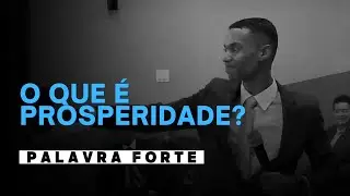 O que &eacute; prosperidade para Deus?
