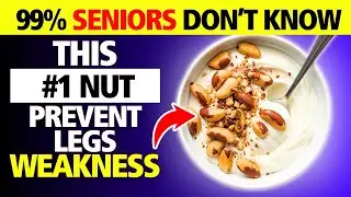 The #1 Nut for Weak Legs in Seniors (Doctors Recommends this!)