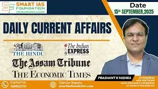 DAILY CURRENT AFFAIRS[15th September , 2025] by Prashant K Mishra SIR | SMART IAS Foundation